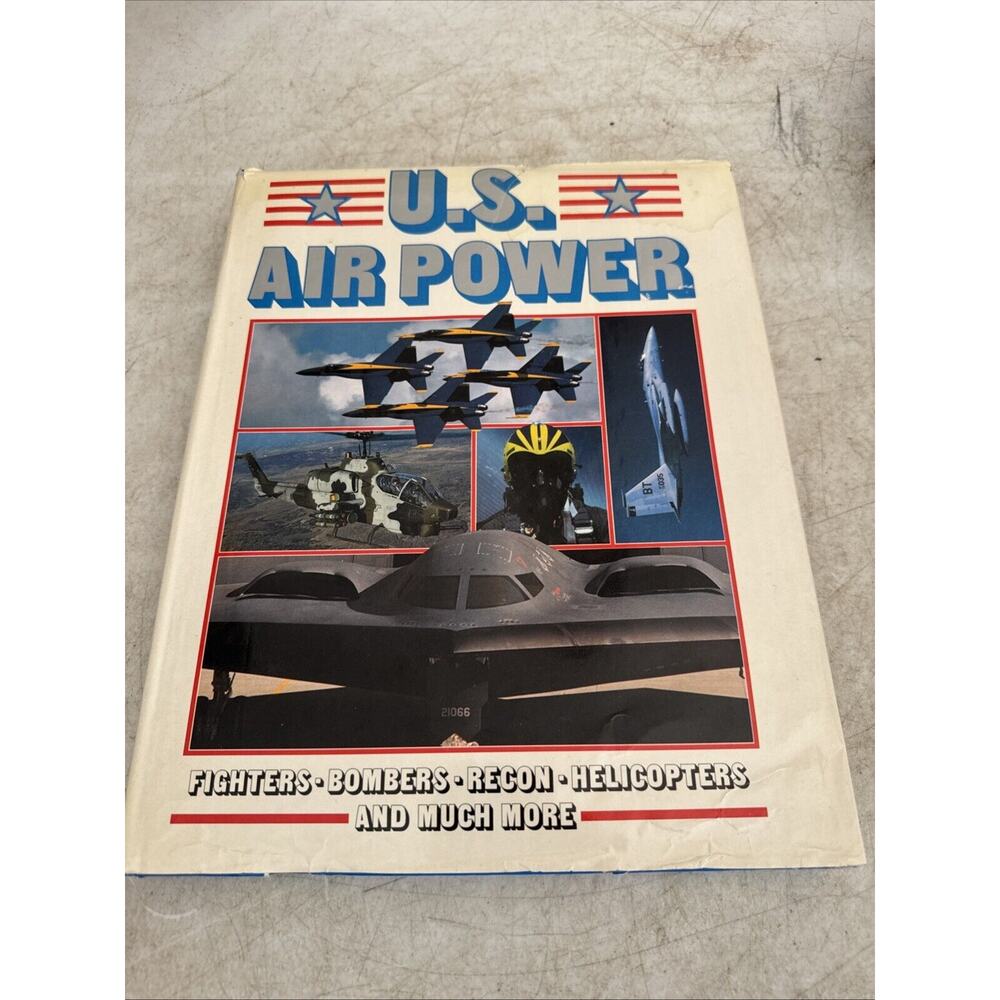 U.S. Air Power Book 1989 Hardcover Fighters Recon Helicopters & more Bill Yenne